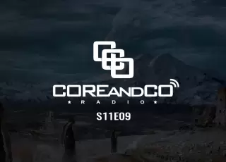 COREandCO radio S11E09 : écoutez le podcast !