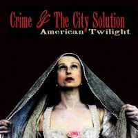 Crime And The City Solution - American Twilight