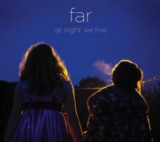 Far - At night we live