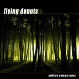 chronique : Flying donuts - Until the morning comes chronique Flying donuts - Until the morning comes