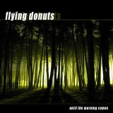 Flying donuts - Until the morning comes (chronique)