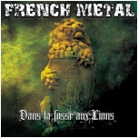 chronique : French Metal - Dans la fosse aux lions chronique French Metal - Dans la fosse aux lions