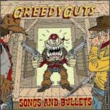 Greedy Guts - Songs and bullets
