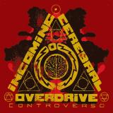 chronique : Incoming cerebral overdrive - Controverso chronique Incoming cerebral overdrive - Controverso