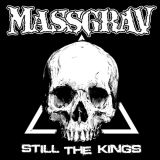 Massgrav - Still The Kings