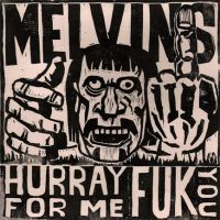 chronique Melvins - Hurray For Me Fuk You / Paraquat Plus