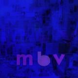 chronique My Bloody Valentine - M.B.V