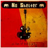 No Shelter - No fun at the party