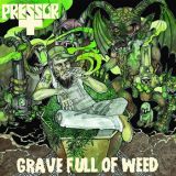 Pressor - Grave full of weed (chronique)