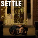 Settle - At Home We Are Tourists (chronique)