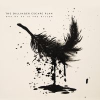 The Dillinger Escape Plan - One Of Us Is The Killer (chronique)