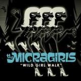 The Micragirls - Wild girl walk (chronique)