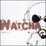 Watcha - Watcha (Chronique)