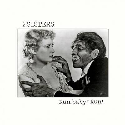 2sisters - Run, baby ! Run ! (Chronique)