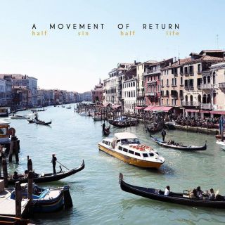 A Movement Of Return - Half sin half life