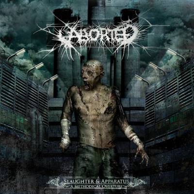 Aborted - Slaughter & apparatus: a methodical overture (Chronique)