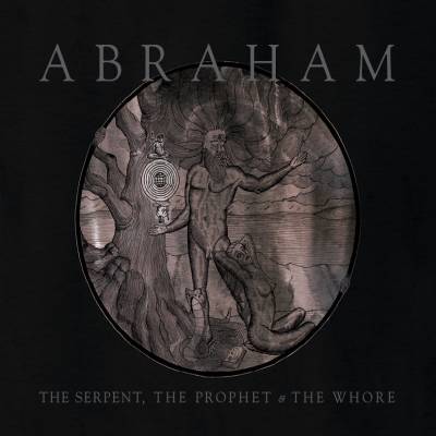Abraham - The Serpent, the Prophet & the Whore