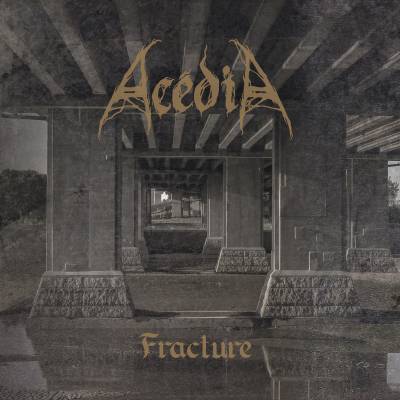 Acédia - Fracture (chronique)