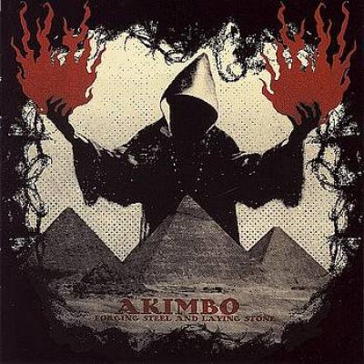 Akimbo - Forging Steel and Laying Stone (chronique)