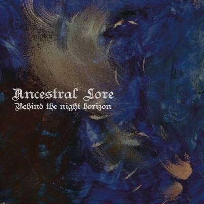 Ancestral Lore - Behind The Night Horizon