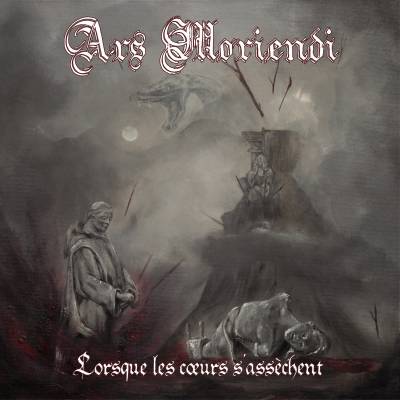 Ars Moriendi - Lorsque les coeurs s'assèchent