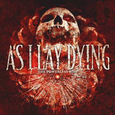 As I Lay Dying - The Powerless Rise (chronique)