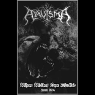 Atavisma - Where Wolves Once Dwelled 