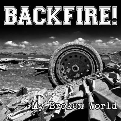 Backfire! - My Broken World (chronique)