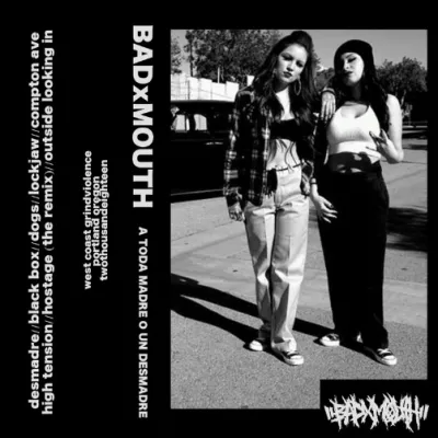 Badxmouth - A Toda Madre o un Desmadre