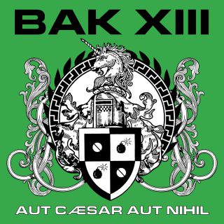 Bak Xiii - Aut Caesar aut nihil (chronique)