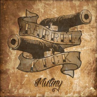 Barrel Kick - Mutiny