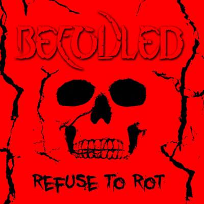 Befouled - Refuse to rot