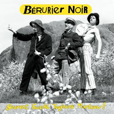 Bérurier Noir - Souvent Fauché Toujours Marteau !