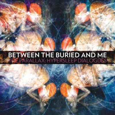 Between the Buried and Me - The Parallax: Hypersleep Dialogues (chronique)