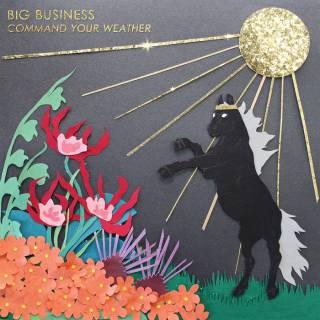 Big Business - Command Your Weather (chronique)