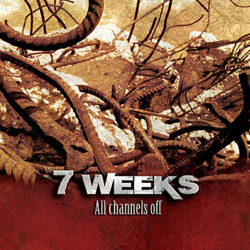 chronique : 7 Weeks - All channels off chronique 7 Weeks - All channels off