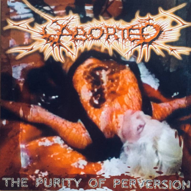 chronique Aborted - The Purity of perversion