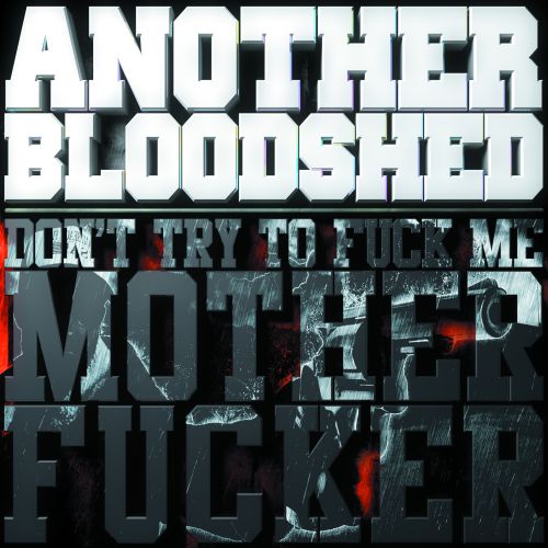 chronique : Another Bloodshed - Don't Try to Fuck me Motherfucker chronique Another Bloodshed - Don't Try to Fuck me Motherfucker