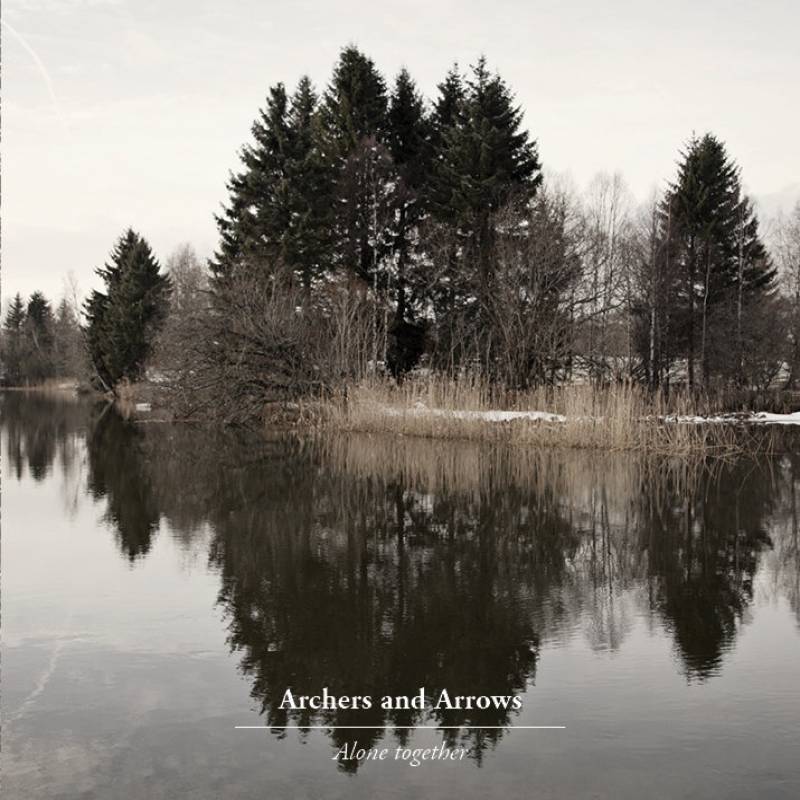 chronique : Archers And Arrows - Alone Together chronique Archers And Arrows - Alone Together