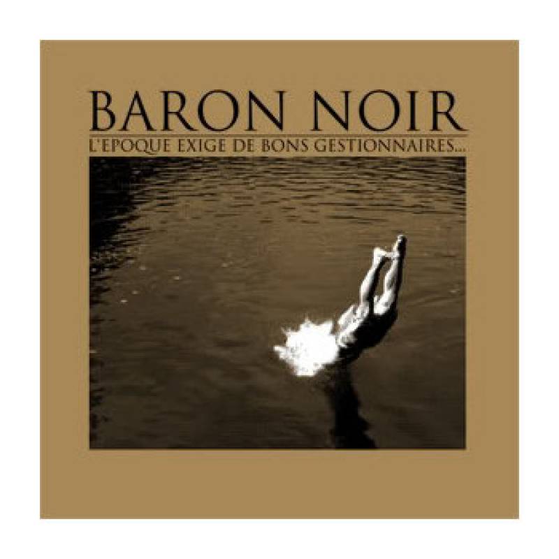 chronique : Baron noir - L'époque exige de bons gestionnaires E. P. chronique Baron noir - L'époque exige de bons gestionnaires E. P.