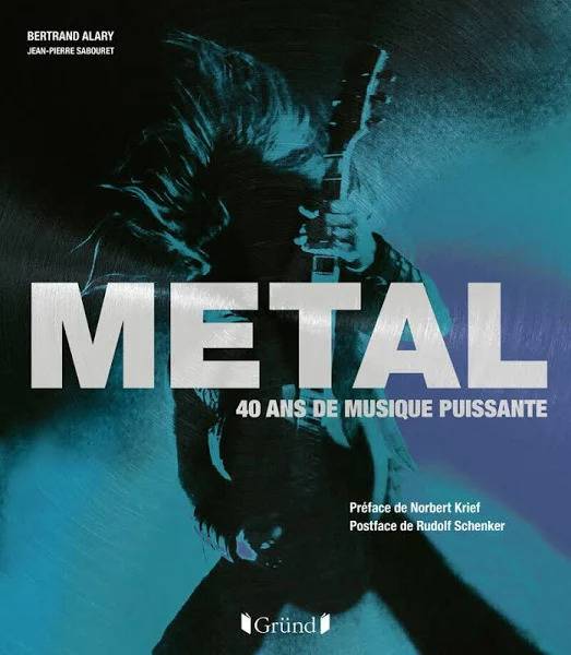 chronique Bertrand Alary + Jean-pierre Sabouret - Metal, 40 ans de musique puissante