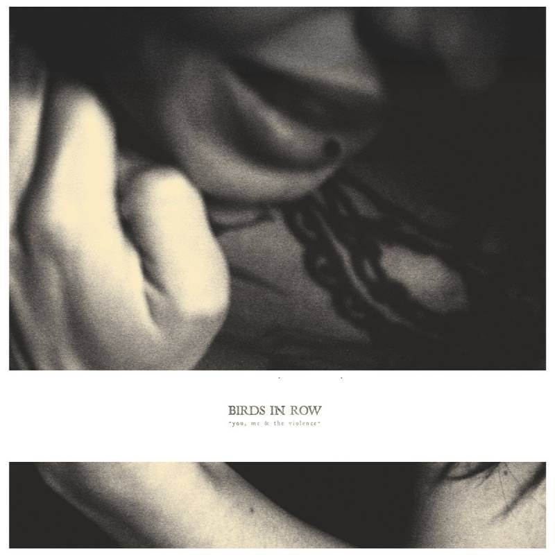chronique : Birds In Row - You, Me & The Violence chronique Birds In Row - You, Me & The Violence