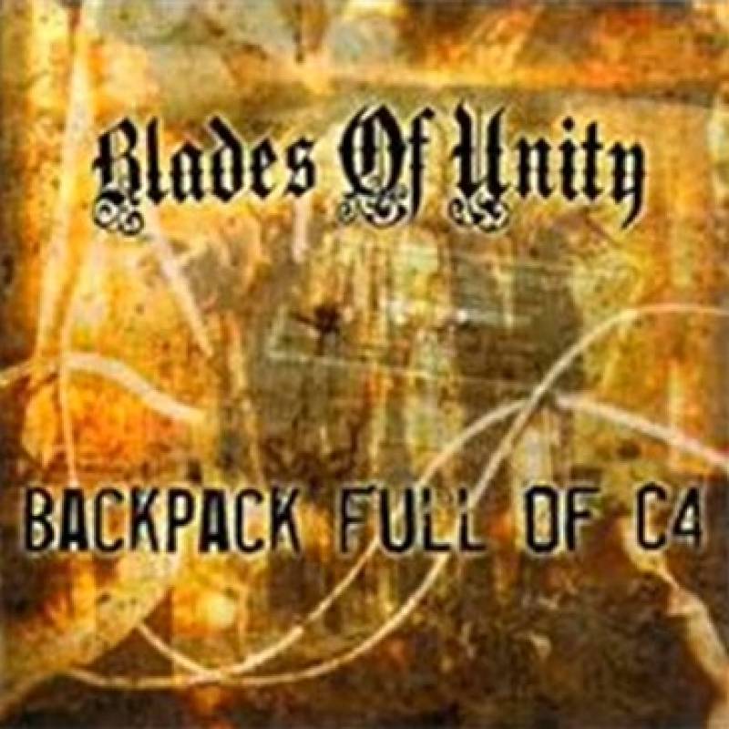 chronique : Blades Of Unity - Backpack Full Of C4 chronique Blades Of Unity - Backpack Full Of C4