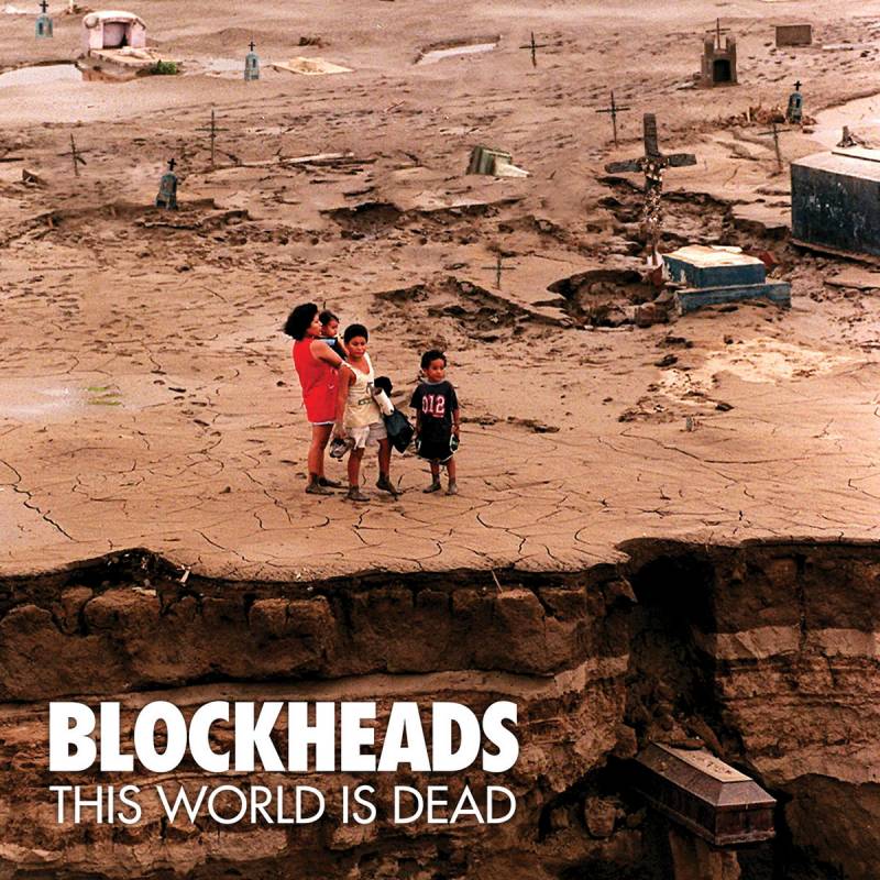 chronique Blockheads - This World Is Dead