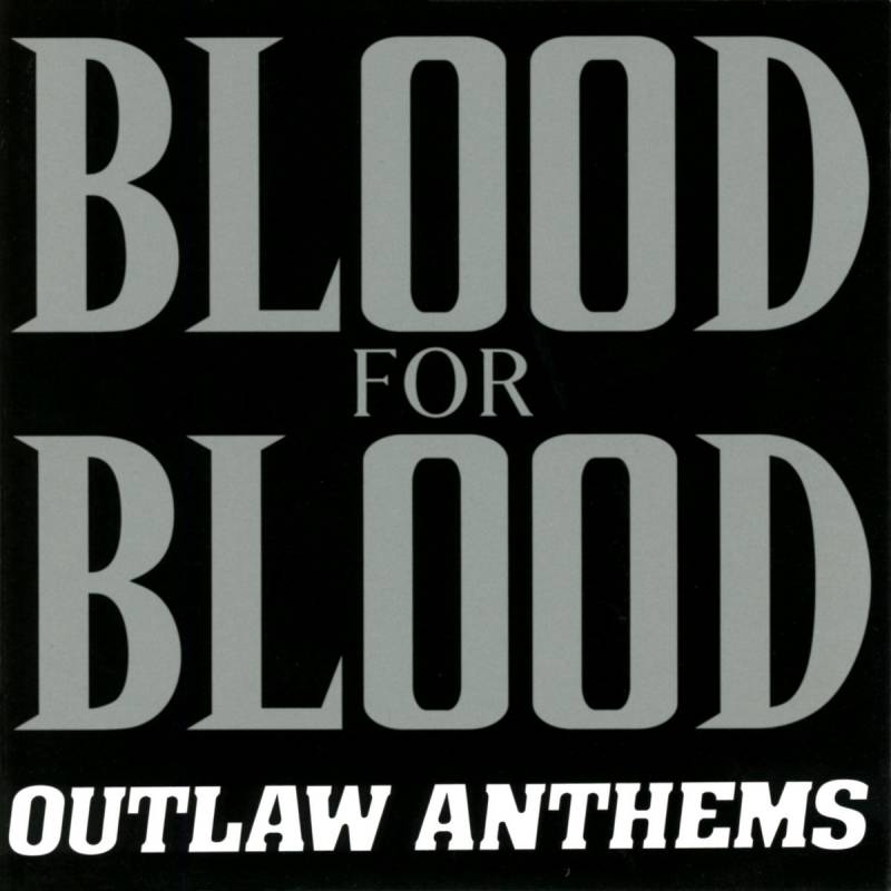 chronique Blood For Blood - Outlaw Anthems