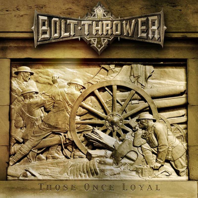 chronique Bolt Thrower - Those Once Loyal