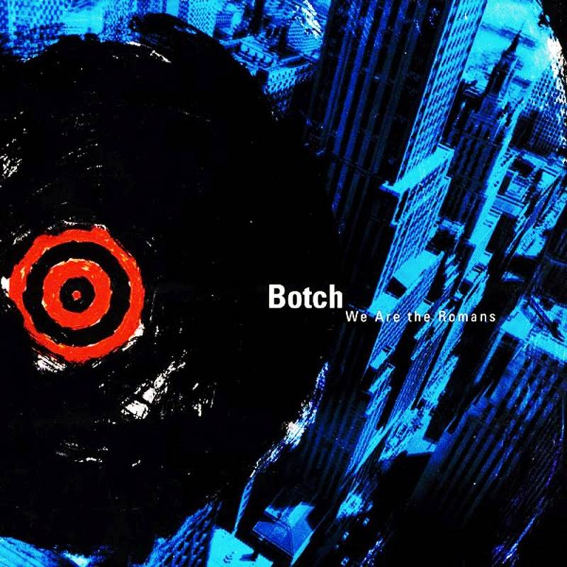 chronique : Botch - We are the romans chronique Botch - We are the romans