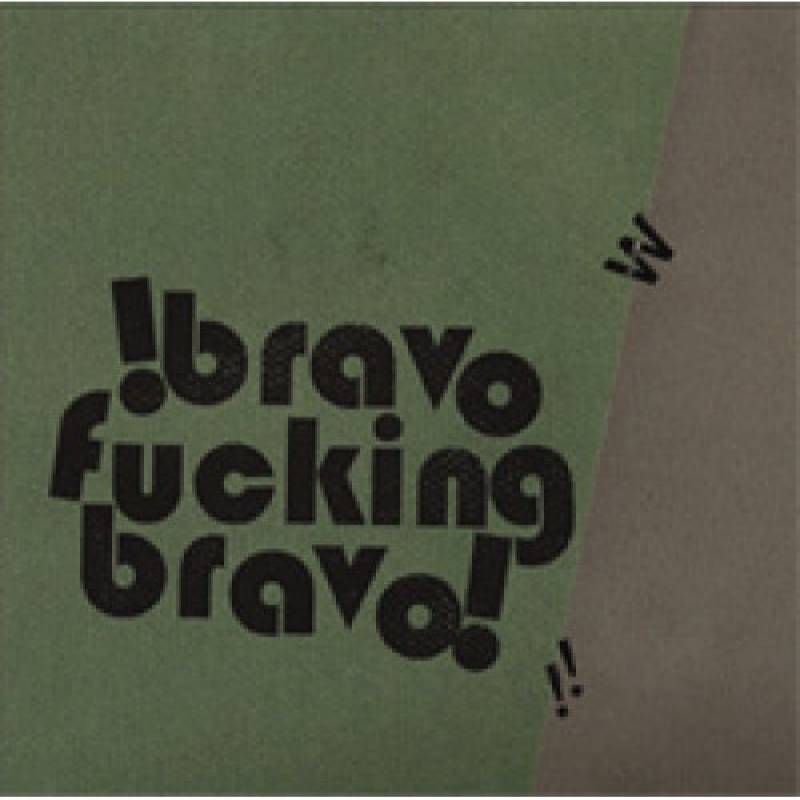 chronique Bravo Fucking Bravo - I