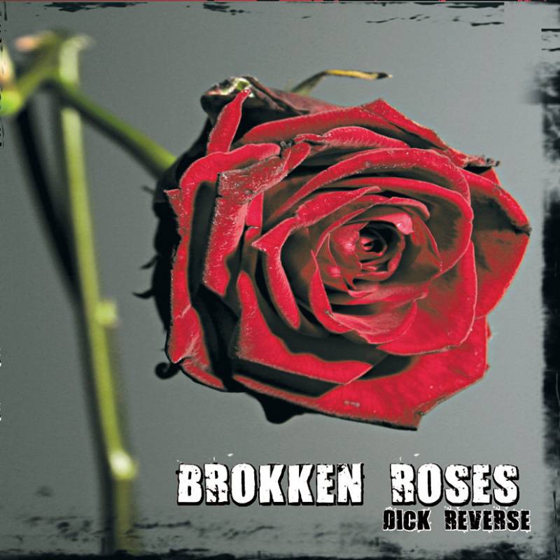 chronique Brokken Roses - Dick Reverse