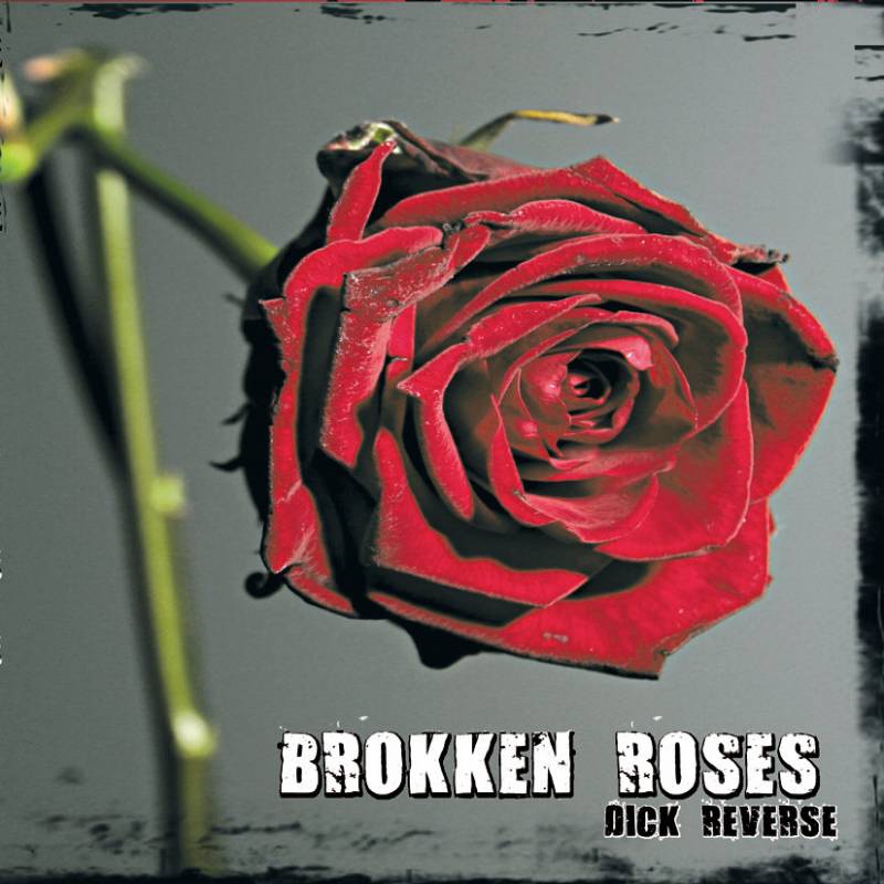 chronique : Brokken Roses - Dick Reverse chronique Brokken Roses - Dick Reverse